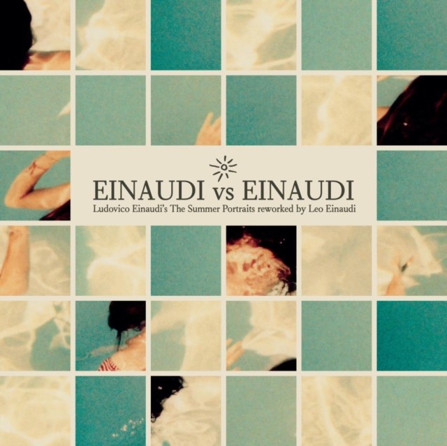 Einaudi vs Einaudi: Ludovico Einaudi’s Summer Portraits Reworked by Leo Einaudi