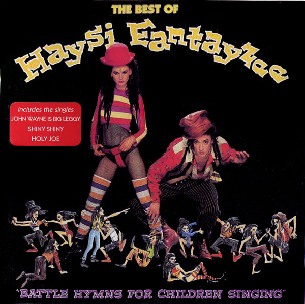 The Best Of Haysi Fantayzee: Battle Hymns For Children Singing
