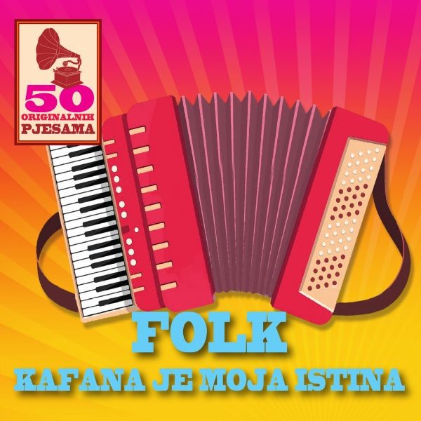 50 originalnih pjesama - folk - kafana je moja istina