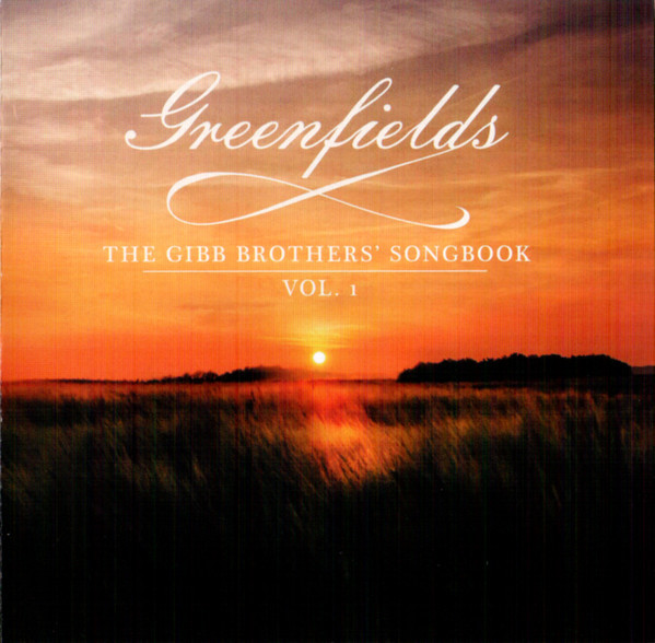 Greenfields: The Gibb Brothers Songbook Vol. 1