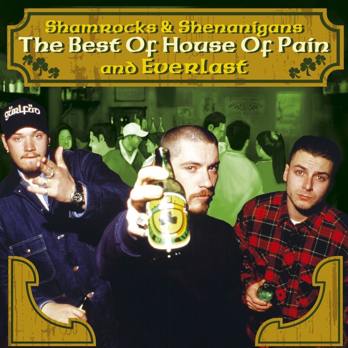 Shamrocks &amp; Shenanigans: The Best Of House Of Pain &amp; Everlast