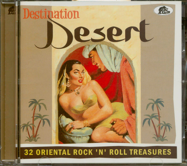 Destination Desert - 33 Oriental Rock 'n' Roll Treasures