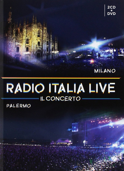Radio Italia Live Il Concerto Milano/palermo 