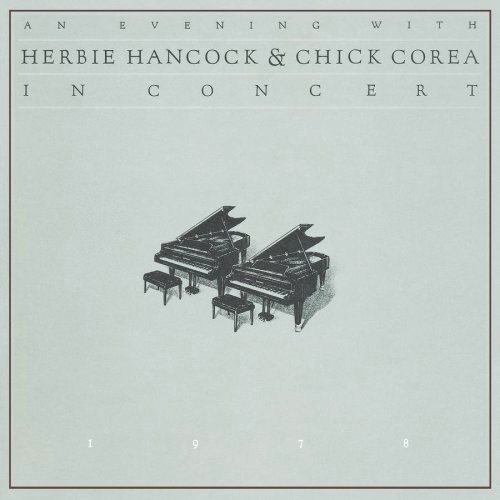 An Evening With Herbie Hancock &amp; Chick Corea In Concert