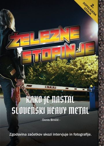Železne stopinje - Kako je nastal slovenski heavy metal (2. dopolnjena izdaja)