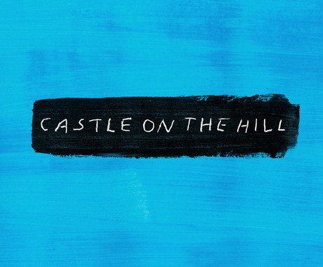 Ed Sheeran - Castle On the Hill