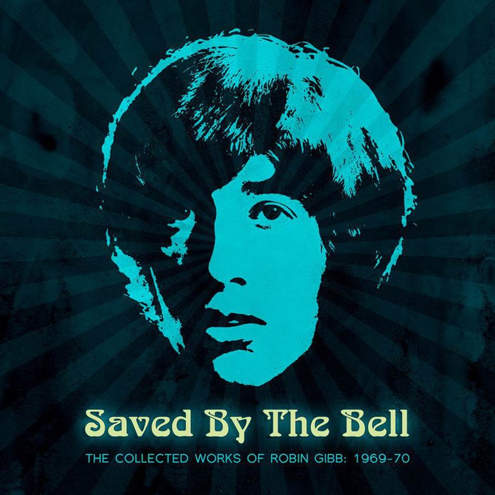 Saved By The Bell: The Collected Works Of Robin Gibb 1969 - 1970