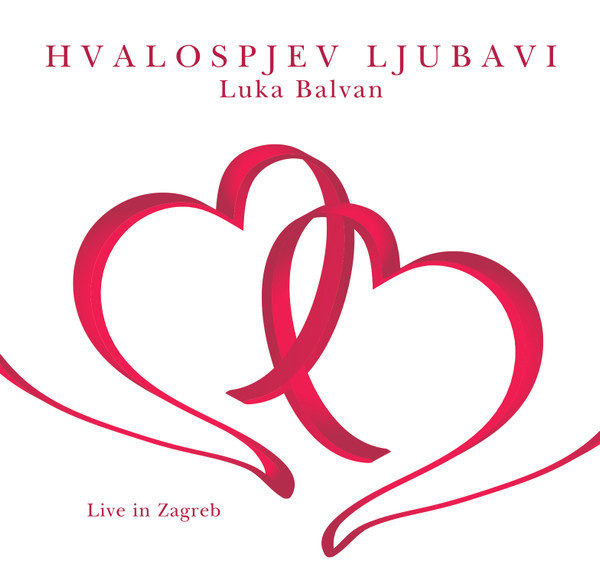 Hvalospjev Ljubavi (Live In Zagreb)