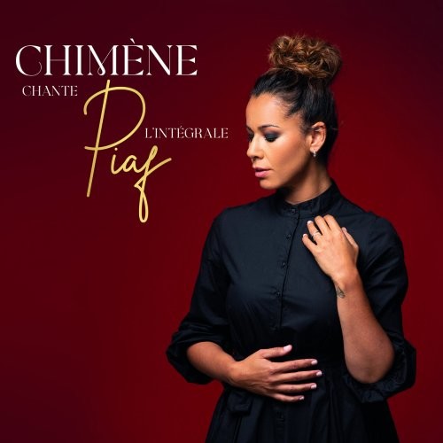 Chimène chante Piaf: L'integrale (Edition Limitee)