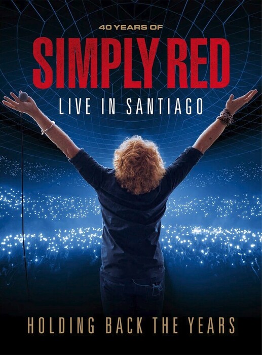 Holding Back the Years: 40 Years of Simply Red, Live in Santiago (DVD+BRD)
