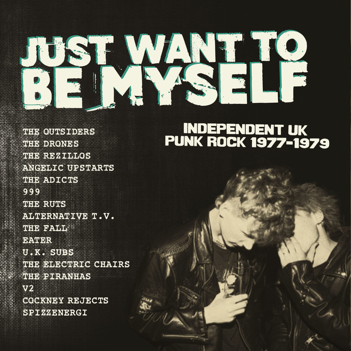 Just Want To Be Myself (Independent Uk Punk Rock 1977-1979)