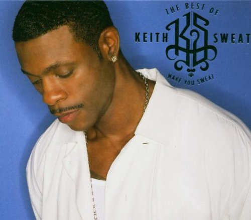 The Best of Keith Sweat: Make You Sweat