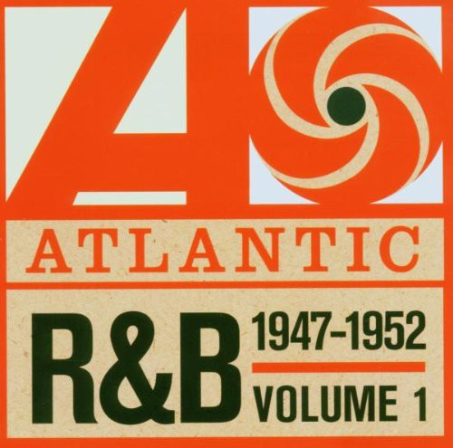 Atlantic R&amp;B 1947-1974 - Volume 1: 1947-1952