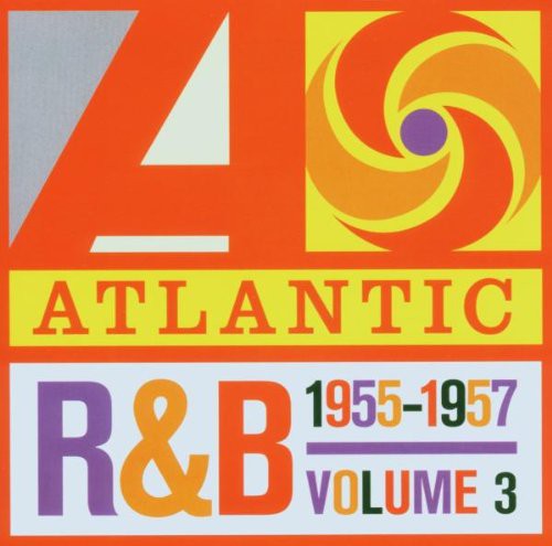 Atlantic R&amp;B 1947-1974 - Volume 3 - 1955-1957