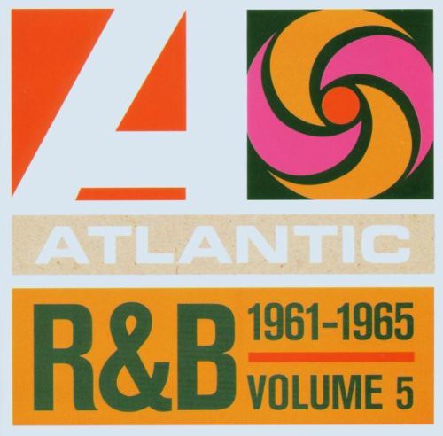 Atlantic R&amp;B 1947-1974 - Volume 5: 1961-1965