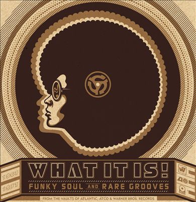 What It Is! - Funky Soul &amp; Rare Grooves