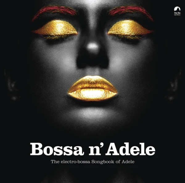 Bossa N' Adele: The Electro-Bossa Songbook Of Adele (Limited) (Yellow Vinyl)