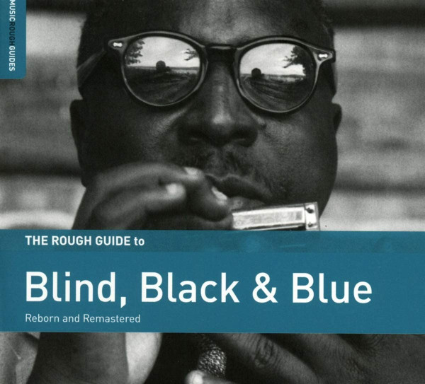 The Rough Guide To Blind, Black, And Blue (Reborn And Remastered)