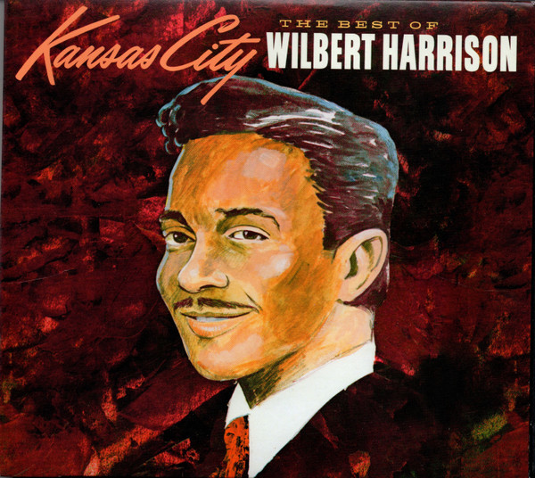 The Best Of Wilbert Harrison