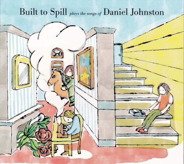 Built To Spill Plays The Songs Of Daniel Johnston