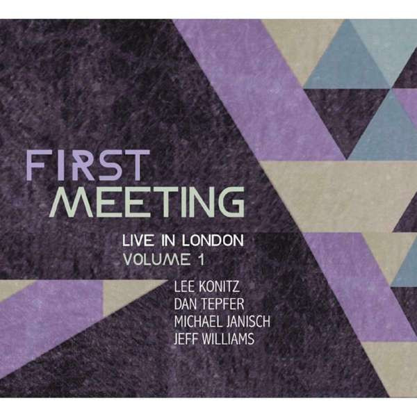 First Meeting - Live In London Volume 1