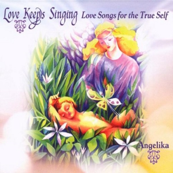 Love Keeps Singing - Love Songs For The True Self
