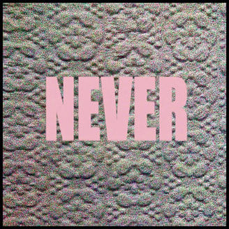 Never