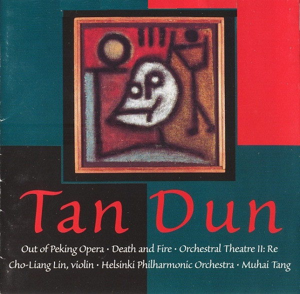Tan Dun: Death And Fire