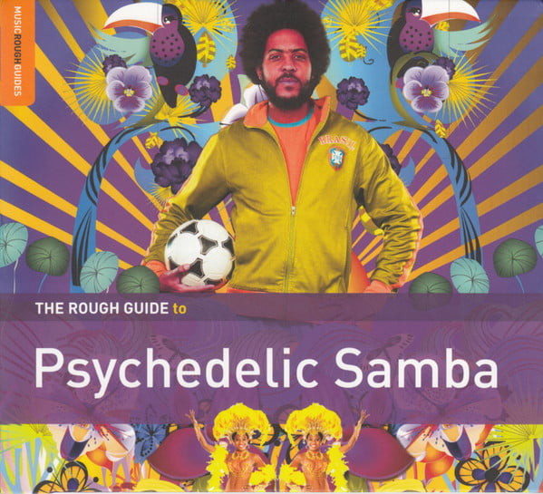 The Rough Guide To Psychedelic Samba