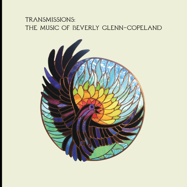 Transmissions - The Music Of Beverly Glenn-copeland