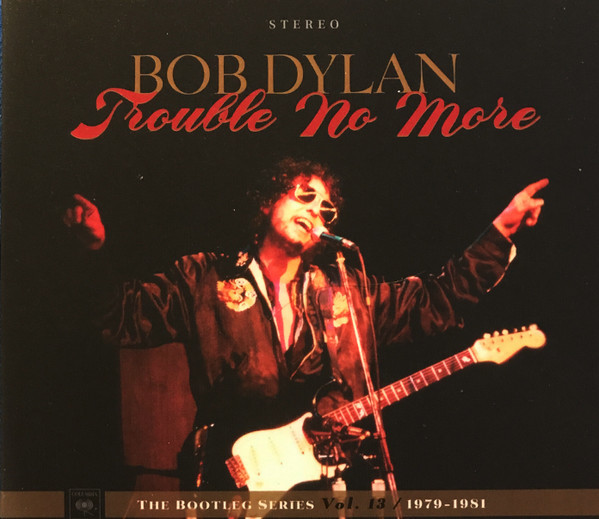 Trouble No More: The Bootleg Series Vol. 13 / 1979-1981