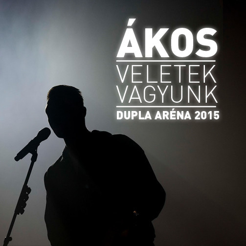 Veletek Vagyunk - Dupla Arena 2015