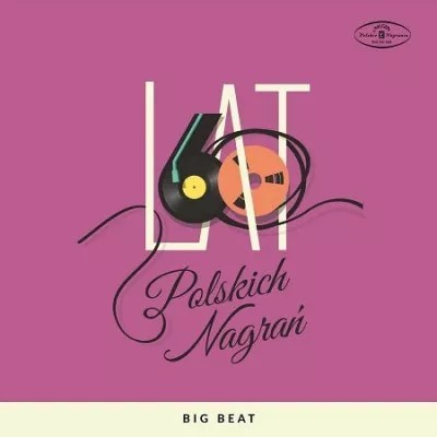 Big Beat – 60 Lat Polskich Nagrań