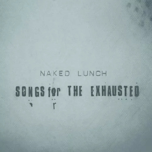 Songs For The Exhausted