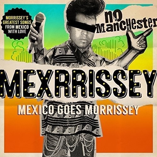 No Manchester: Mexico Goes Morrissey