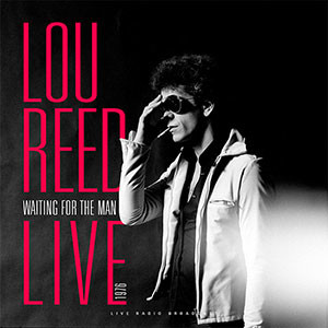 Waiting For The Man - Live 1976, Best of Lou Reed - Waiting For The Man Live Roxy Theatre Los Angeles, January 1976 (Live Radio Broadcast)