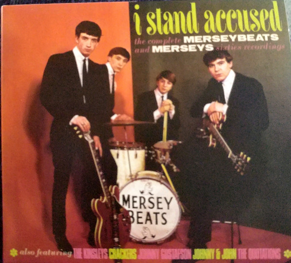 I Stand Accused (The Complete Merseybeats And Merseys Sixties Recordings)