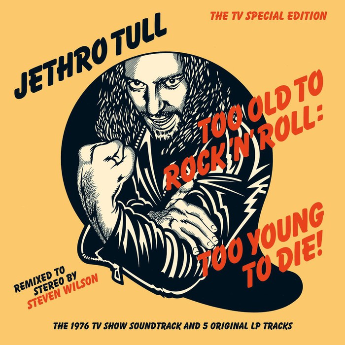 Too Old To Rock &amp; Roll: Too Young To Die