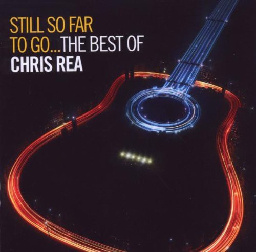 Still So Far To Go - The Best Of Chris Rea