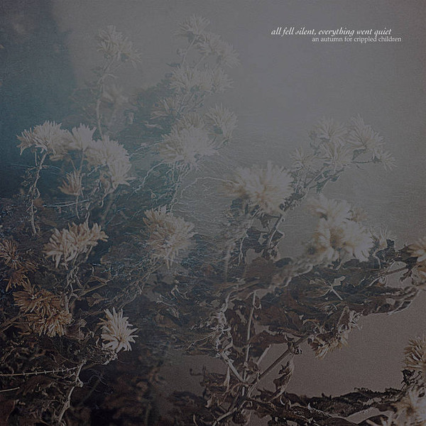 All Fell Silent, Everything Went Quiet 