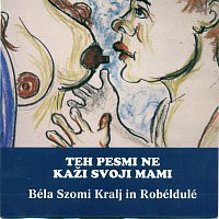 Teh pesmi ne kaži svoji mami